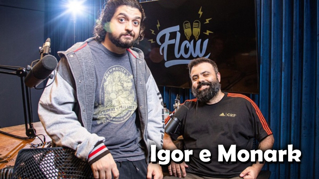 Igor e Monark (Flow Podcast) Igor e Monark (Flow Podcast)